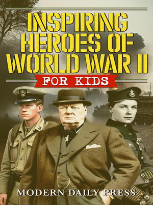 cover image of Inspiring Heroes of World War II--For Kids